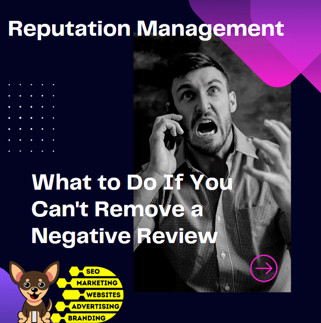 What to Do If You Can't Remove a Negative Review